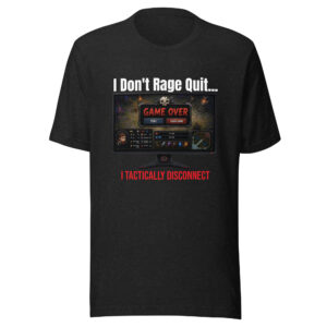 I Don't Rage Quit Gaming T-Shirt Black